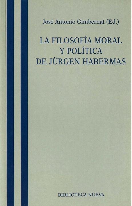 LA FILOSOFIA MORAL Y POLITICA DE JURGEN HABERMAS | 9788470304187 | GIMBERNAT,JOSE ANTONIO | Llibreria Geli - Llibreria Online de Girona - Comprar llibres en català i castellà