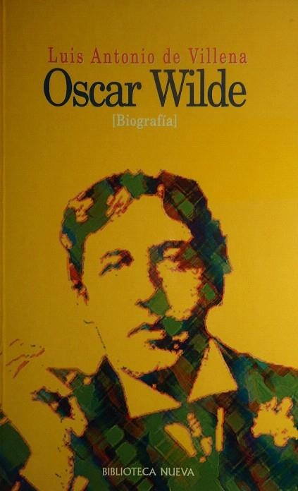 OSCAR WILDE(BIOGRAFIA) | 9788470306822 | DE VILLENA,LUIS ANTONIO | Llibreria Geli - Llibreria Online de Girona - Comprar llibres en català i castellà