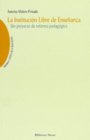 LA INSTITUCION LIBRE DE ENSEÑANZA.UN PROYECTO... | 9788470307928 | MOLERO,ANTONIO | Llibreria Geli - Llibreria Online de Girona - Comprar llibres en català i castellà