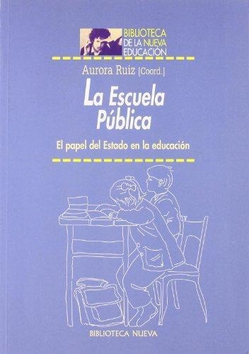 LA ESCUELA PUBLICA.EL PAPEL DEL ESTADO EN LA EDUCA | 9788497420624 | RUIZ,AURORA | Llibreria Geli - Llibreria Online de Girona - Comprar llibres en català i castellà