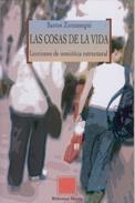 LAS COSAS DE LA VIDA. LECCIONES DE SEMIOTICA ESTRUCTURAL | 9788497422956 | ZUNZUNEGUI,SANTOS | Llibreria Geli - Llibreria Online de Girona - Comprar llibres en català i castellà