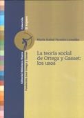 LA TEORIA SOCIAL DE ORTEGA Y GASSET: LOS USOS | 9788497424615 | FERREIRO LAVEDAN,MARIA ISABEL | Llibreria Geli - Llibreria Online de Girona - Comprar llibres en català i castellà