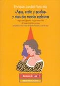 AGUA,ACEITE Y GASOLINA Y OTRAS DOS MEZCLAS EXPLOSIVAS | 9788497425575 | JARDIEL PONCELA,ENRIQUE | Llibreria Geli - Llibreria Online de Girona - Comprar llibres en català i castellà