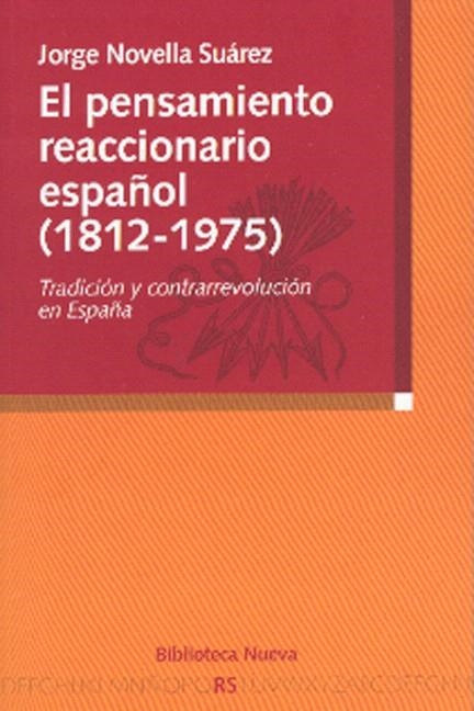 EL PENSAMIENTO REACCIONARIO ESPAÑOL (1812-1975).TRADICION Y | 9788497425483 | NOVELLA SUAREZ,JORGE | Llibreria Geli - Llibreria Online de Girona - Comprar llibres en català i castellà