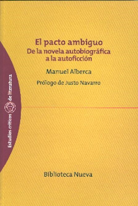 PACTO AMBIGUO DE LA NOVELA AUTOBIOGRAFICA A LA AUTOFICCION | 9788497427500 | ALBERCA SERRANO,MANUEL | Llibreria Geli - Llibreria Online de Girona - Comprar llibres en català i castellà