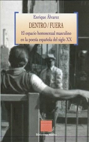 DENTRO,FUERA.EL ESPACIO HOMOSEXUAL MASCULINO EN LA POESIA ES | 9788499400952 | ALVAREZ,ENRIQUE | Llibreria Geli - Llibreria Online de Girona - Comprar llibres en català i castellà