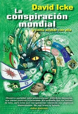 LA CONSPIRACIÓN MUNDIAL Y CÓMO ACABAR CON ELLA | 9788497779241 | ICKE,DAVID | Llibreria Geli - Llibreria Online de Girona - Comprar llibres en català i castellà