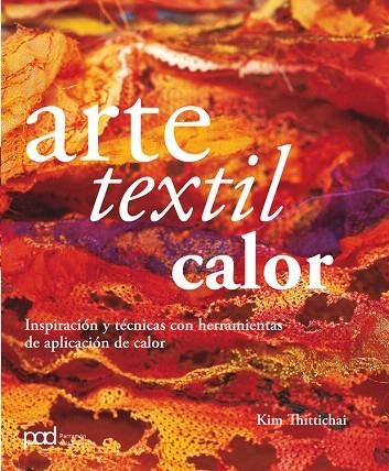 ARTE TEXTIL CALOR | 9788434240551 | TITTICHAI,KIM | Llibreria Geli - Llibreria Online de Girona - Comprar llibres en català i castellà