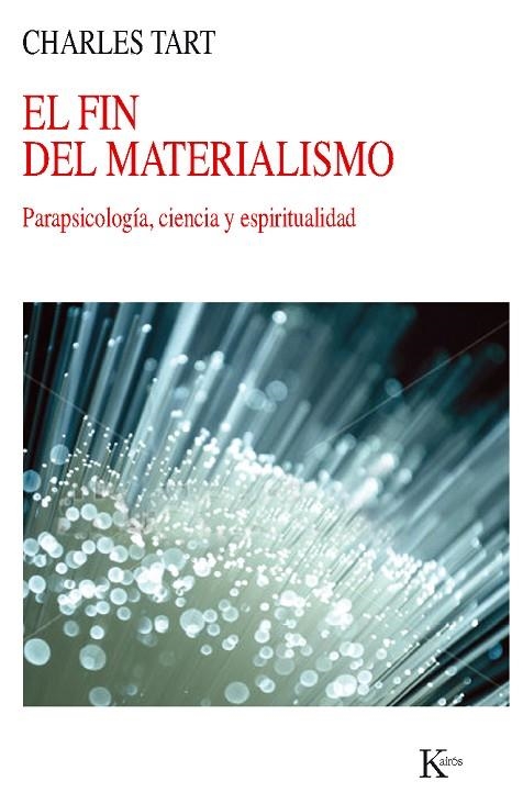 EL FIN DEL MATERIALISMO.PARAPSICOLOGIA,CIENCIA Y ESPIRITUALIDAD | 9788499882345 | TART,CHARLES | Llibreria Geli - Llibreria Online de Girona - Comprar llibres en català i castellà