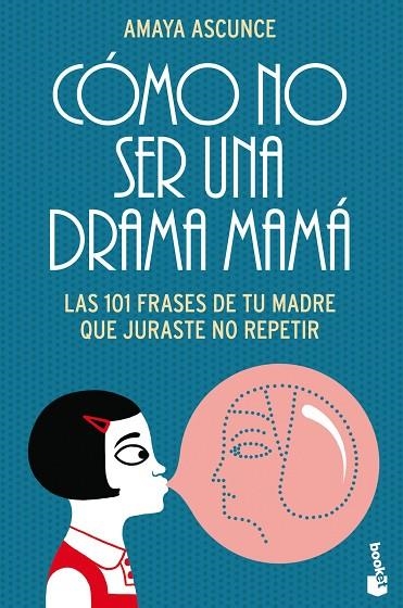 CÓMO NO SER UNA DRAMA MAMÁ.LAS 101 FRASES DE TU MADRE QUE JURASTE NO REPETIR | 9788408113133 | ASCUNCE,AMAYA | Llibreria Geli - Llibreria Online de Girona - Comprar llibres en català i castellà