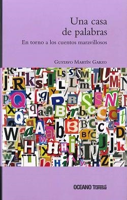 UNA CASA DE PALABRAS.EN TORNO A LOS CUENTOS MARAVILLOSOS | 9786074007572 | MARTIN GARZO,GUSTAVO | Libreria Geli - Librería Online de Girona - Comprar libros en catalán y castellano