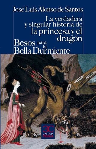 LA VERDADERA Y SINGULAR HISTORIA DE LA PRINCESA Y EL DRAGÓN/BESOS PARA LA BELLA DURMIENTE | 9788497405119 | ALONSO DE SANTOS,JOSÉ LUIS | Llibreria Geli - Llibreria Online de Girona - Comprar llibres en català i castellà