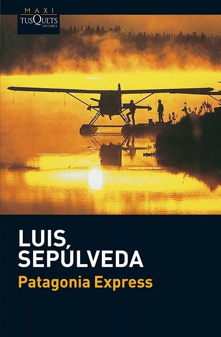 PATAGONIA EXPRESS | 9788483835784 | SEPULVEDA,LUIS | Libreria Geli - Librería Online de Girona - Comprar libros en catalán y castellano