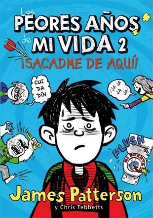 LOS PEORES AÑOS DE MI VIDA-2.SACADME DE AQUI | 9788424647568 | PATTERSON,JAMES/TEBBETTS,CHRIS | Llibreria Geli - Llibreria Online de Girona - Comprar llibres en català i castellà