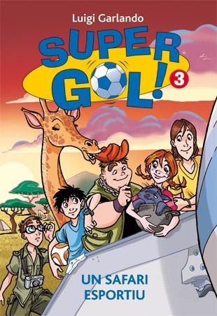 SUPER GOL-3.UN SAFARI ESPORTIU | 9788424647537 | GARLANDO,LUIGI | Llibreria Geli - Llibreria Online de Girona - Comprar llibres en català i castellà