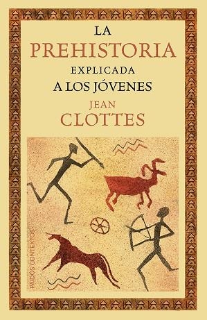 LA PREHISTORIA EXPLICADA A LOS JÓVENES | 9788449328916 | CLOTTES,JEAN | Llibreria Geli - Llibreria Online de Girona - Comprar llibres en català i castellà