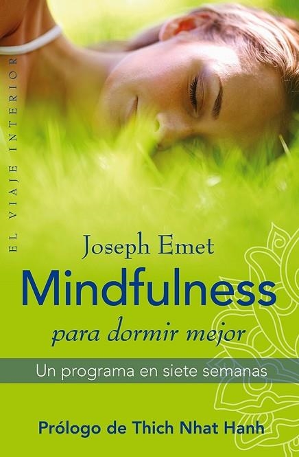 MINDFULNESS PARA DORMIR MEJOR.UN PROGRAMA EN SIETE SEMANAS | 9788497546638 | EMET,JOSEPH/THICH NHAT HANH (PRÒLEG) | Llibreria Geli - Llibreria Online de Girona - Comprar llibres en català i castellà