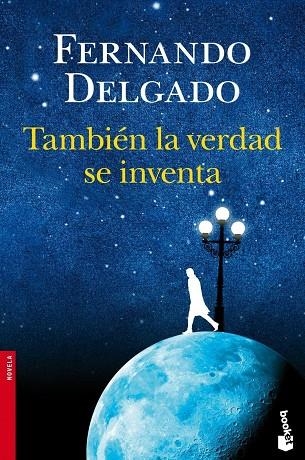 TAMBIÉN LA VERDAD SE INVENTA | 9788408113621 | DELGADO,FERNANDO  | Llibreria Geli - Llibreria Online de Girona - Comprar llibres en català i castellà