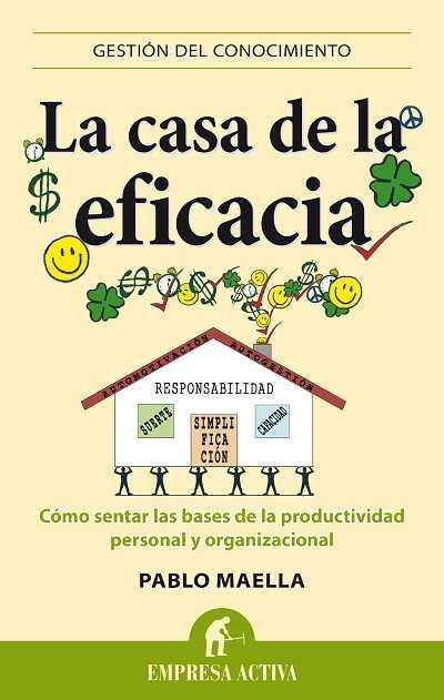 LA CASA DE LA EFICACIA | 9788496627680 | MAELLA,PABLO | Llibreria Geli - Llibreria Online de Girona - Comprar llibres en català i castellà