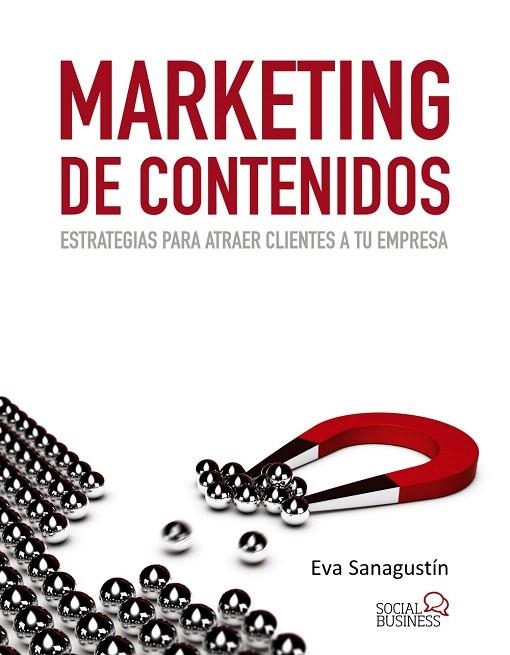 MARKETING DE CONTENIDOS.ESTRATEGIAS PARA ATRAER CLIENTES A TU EMPRESA | 9788441533509 | SANAGUSTÍN,EVA | Llibreria Geli - Llibreria Online de Girona - Comprar llibres en català i castellà