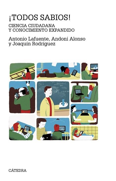 TODOS SABIOS! CIENCIA CIUDADANA Y CONOCIMIENTO EXPANDIDO | 9788437630717 | LAFUENTE,ANTONIO/ALONSO,ANDONI/RODRÍGUEZ,JOAQUÍIN | Llibreria Geli - Llibreria Online de Girona - Comprar llibres en català i castellà