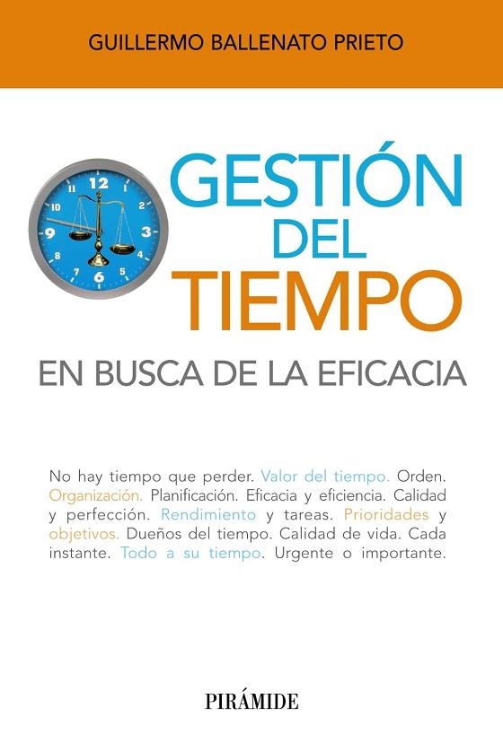 GESTIÓN DEL TIEMPO.EN BUSCA DE LA EFICACIA | 9788436827538 | BALLENATO PRIETO,GUILLERMO | Libreria Geli - Librería Online de Girona - Comprar libros en catalán y castellano