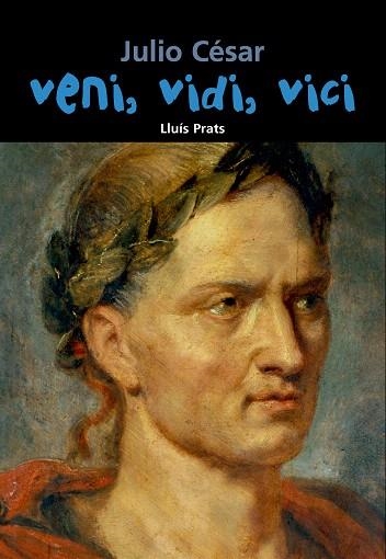 VENI,VIDI,VICI JULI CESAR | 9788421838396 | PRATS,LLUIS | Llibreria Geli - Llibreria Online de Girona - Comprar llibres en català i castellà