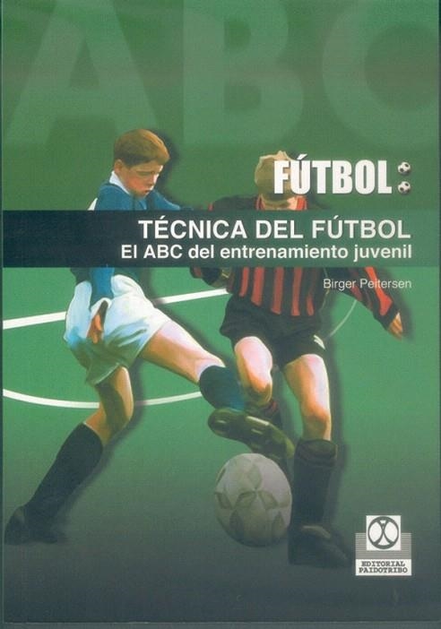 TECNICA DEL FUTBOL.EL ABC DEL ENTRENAMIENTO JUVENIL | 9788480197151 | PEITERSEN, BIRGER | Llibreria Geli - Llibreria Online de Girona - Comprar llibres en català i castellà