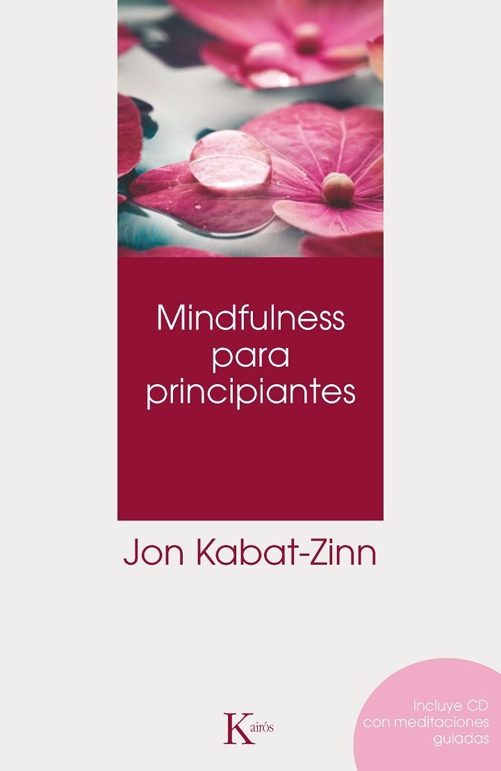 MINDFULNESS PARA PRINCIPIANTES | 9788499882390 | KABAT-ZINN,JON | Llibreria Geli - Llibreria Online de Girona - Comprar llibres en català i castellà