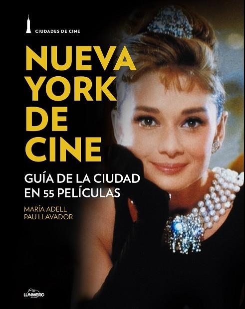 NUEVA YORK DE CINE.GUÍA DE LA CIUDAD EN 55 PELÍCULAS | 9788497859851 | A.A.V.V. | Llibreria Geli - Llibreria Online de Girona - Comprar llibres en català i castellà