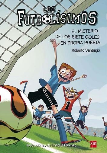 LOS FUTBOLÍSIMOS-2.EL MISTERIO DE LOS SIETE GOLES EN PROPIA PUERTA | 9788467552089 | SANTIAGO,ROBERTO | Llibreria Geli - Llibreria Online de Girona - Comprar llibres en català i castellà