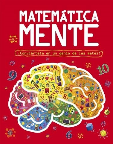 MATEMÁTICA MENTE.¡CONVIÉRTETE EN UN GENIO DE LAS MATES! | 9788467559941 | GOLDSMITH,MIKE/SURLA,BRANKA/BURNETT,SEB | Llibreria Geli - Llibreria Online de Girona - Comprar llibres en català i castellà