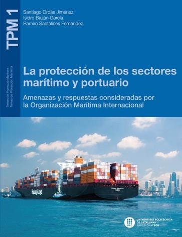 LA PROTECCIÓN DE LOS SECTORES MARÍTIMO Y PORTUARIO | 9788476539606 | ORDÁS JIMÉNEZ,SANTIAGO/BAZÁN GARCÍA,ISIDRO/SANTALICES FERNÁNDEZ,RAMIRO | Llibreria Geli - Llibreria Online de Girona - Comprar llibres en català i castellà