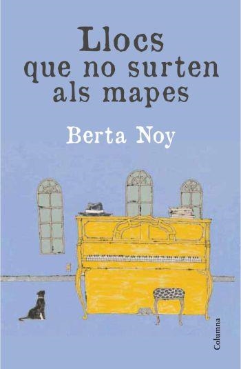 LLOCS QUE NO SURTEN ALS MAPES (INCLOU CD AMB LA CANÇÓ DE LA NOVEL.LA) | 9788466414234 | NOY,BERTA | Llibreria Geli - Llibreria Online de Girona - Comprar llibres en català i castellà