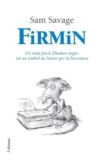 FIRMIN.UN RELAT FARCIT D'HUMOR NEGRE:TOT UN SIMBOL DE L'AMOR PER LA LITERATURA | 9788466408967 | SAVAGE,SAM | Llibreria Geli - Llibreria Online de Girona - Comprar llibres en català i castellà