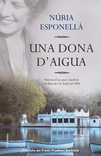 UNA DONA D'AIGUA | 9788466416016 | ESPONELLÀ,NÚRIA  | Llibreria Geli - Llibreria Online de Girona - Comprar llibres en català i castellà