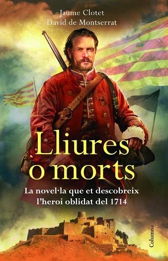 LLIURES O MORTS(PACK DE LLIBRE+BANDERA) | 9788466416269 | CLOTET,JAUME/DE MONTSERRAT,DAVID | Llibreria Geli - Llibreria Online de Girona - Comprar llibres en català i castellà