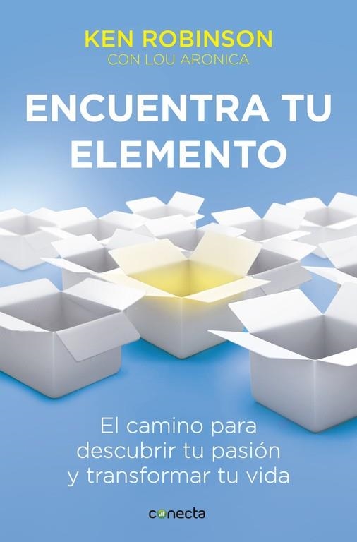 ENCUENTRA TU ELEMENTO.EL CAMINO PARA DESCUBRIR TU PASIÓN Y TRANSFORMAR TU VIDA | 9788415431602 | ROBINSON,KEN/ARONICA,LOU | Libreria Geli - Librería Online de Girona - Comprar libros en catalán y castellano