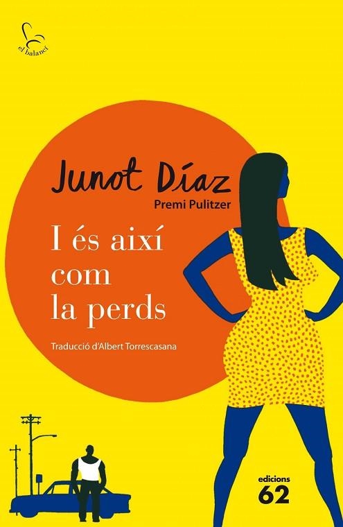 I ÉS AIXÍ COM LA PERDS | 9788429771190 | DIAZ,JUNOT | Libreria Geli - Librería Online de Girona - Comprar libros en catalán y castellano