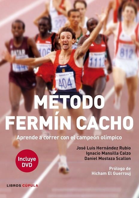 MÉTODO FERMÍN CACHO (INCLUYE DVD).APRENDE A CORRER CON EL CAMPEÓN OLÍMPICO | 9788448008611 | HERNÁNDEZ RUBIO,JOSÉ LUIS/MANSILLA CALZO,IGNACIO/MOSTAZA SCALLON,DANIEL | Llibreria Geli - Llibreria Online de Girona - Comprar llibres en català i castellà