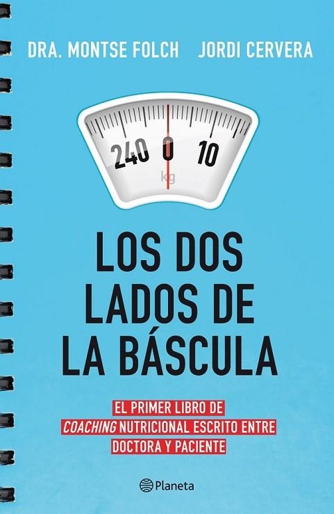 LOS DOS LADOS DE LA BÁSCULA.EL PRIMER LIBRO DE COACHING NUTRICIONAL ESCRITO ENTRE DOCTORA Y PACIENTE | 9788408113744 | FOLCH,DRA.MONTSE/CERVERA,JORDI | Llibreria Geli - Llibreria Online de Girona - Comprar llibres en català i castellà