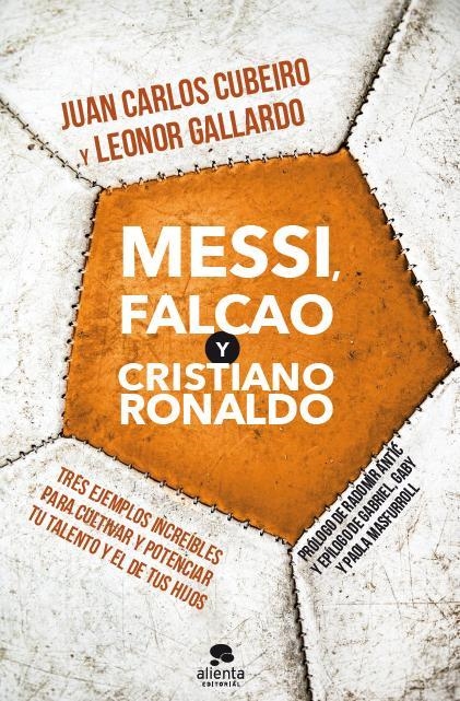 MESSI,FALCAO Y CRISTIANO RONALDO | 9788415678205 | CUBEIRO,JUAN CARLOS/GALLARDO,LEONOR | Llibreria Geli - Llibreria Online de Girona - Comprar llibres en català i castellà