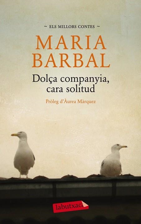 DOLÇA COMPANYIA,CARA SOLITUD (ELS MILLOR CONTES DE MARIA BARBAL) | 9788499306551 | BARBAL,MARIA (1949,TREMP) | Llibreria Geli - Llibreria Online de Girona - Comprar llibres en català i castellà