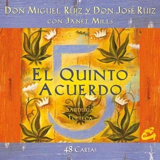 EL QUINTO ACUERDO.48 CARTAS SABIDURIA TOLTECA | 9788484454588 | RUIZ,MIGUEL/RUIZ,JOSÉ/MILLS,JANET | Llibreria Geli - Llibreria Online de Girona - Comprar llibres en català i castellà