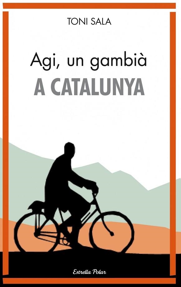 AGI,UN GAMBIÀ A CATALUNYA | 9788415697848 | SALA,TONI | Libreria Geli - Librería Online de Girona - Comprar libros en catalán y castellano