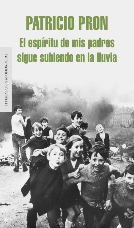 EL ESPIRITU DE MIS PADRES SIGUE SUBIENDO EN LA LLUVIA | 9788439723639 | PRON,PATRICIO | Llibreria Geli - Llibreria Online de Girona - Comprar llibres en català i castellà