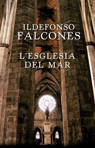 L'ESGLESIA DEL MAR  | 9788401387418 | FALCONES,ILDEFONSO | Llibreria Geli - Llibreria Online de Girona - Comprar llibres en català i castellà