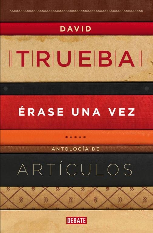 ÉRASE UNA VEZ.ANTOLOGÍA DE ARTÍCULOS  | 9788499922607 | TRUEBA,DAVID  | Libreria Geli - Librería Online de Girona - Comprar libros en catalán y castellano