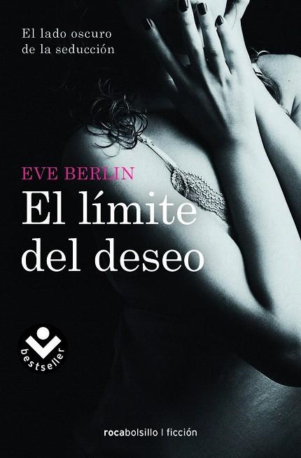 EL LÍMITE DEL DESEO.EL LADO OSCURO DE LA SEDUCCION(EL LÍMITE-2) | 9788415410607 | BERLIN,EVE | Llibreria Geli - Llibreria Online de Girona - Comprar llibres en català i castellà