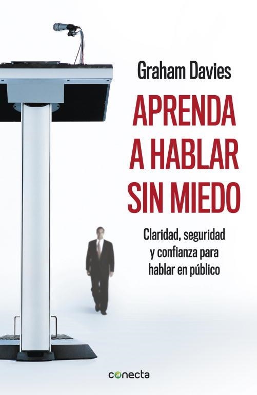 APRENDA A HABLAR SIN MIEDO.CLARIDAD,SEGURIDAD Y CONFIANZA PARA HABLAR EN PUBLICO | 9788415431220 | DAVIES,GRAHAM | Llibreria Geli - Llibreria Online de Girona - Comprar llibres en català i castellà